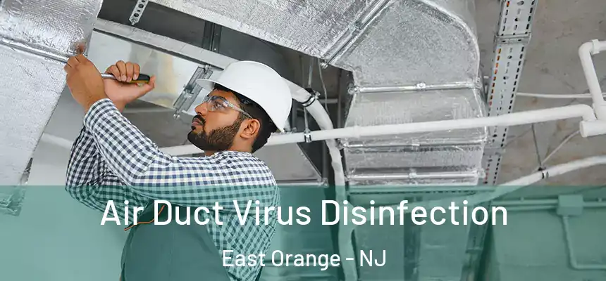 Air Duct Virus Disinfection East Orange - NJ