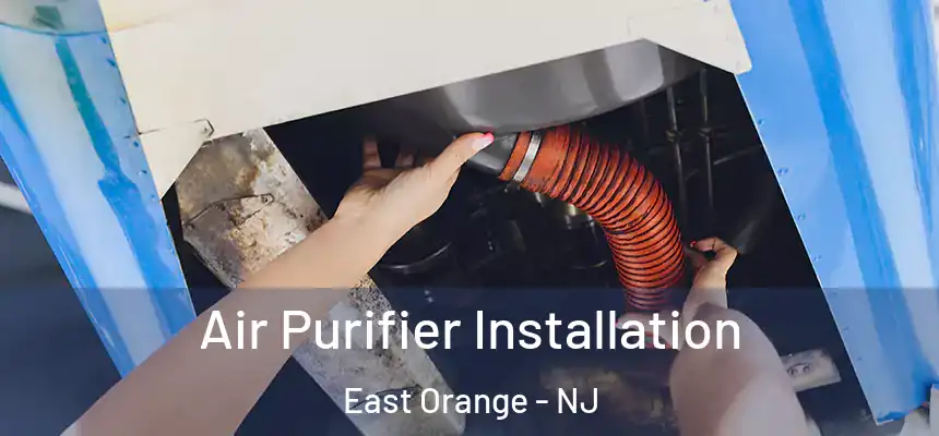 Air Purifier Installation East Orange - NJ