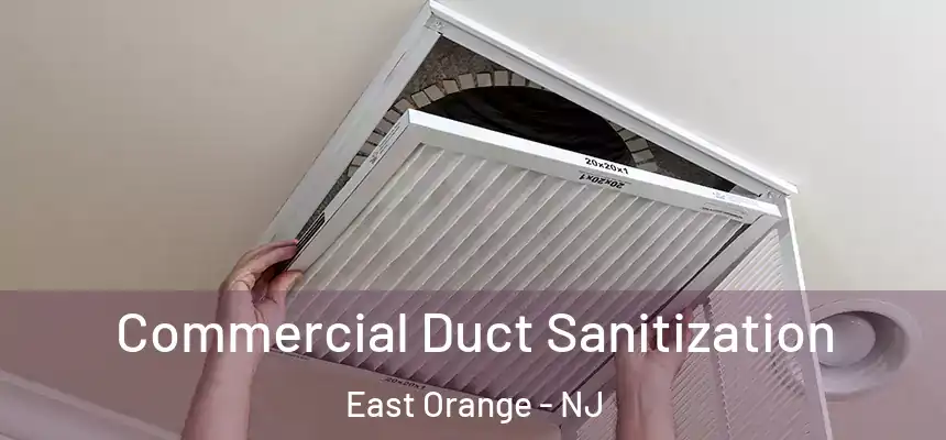 Commercial Duct Sanitization East Orange - NJ