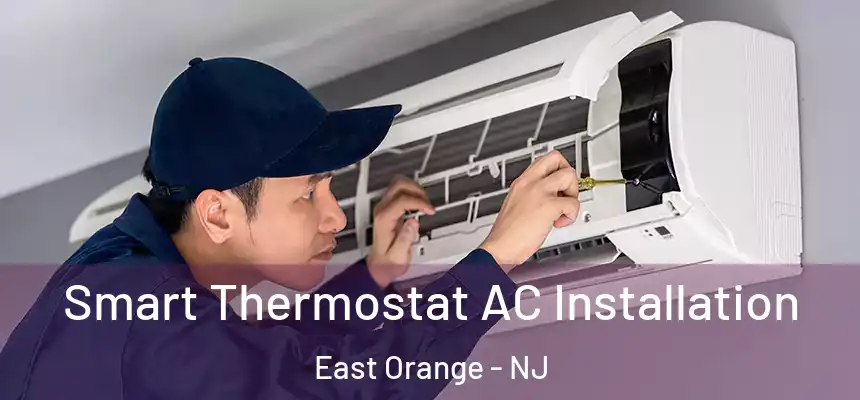  Smart Thermostat AC Installation East Orange - NJ